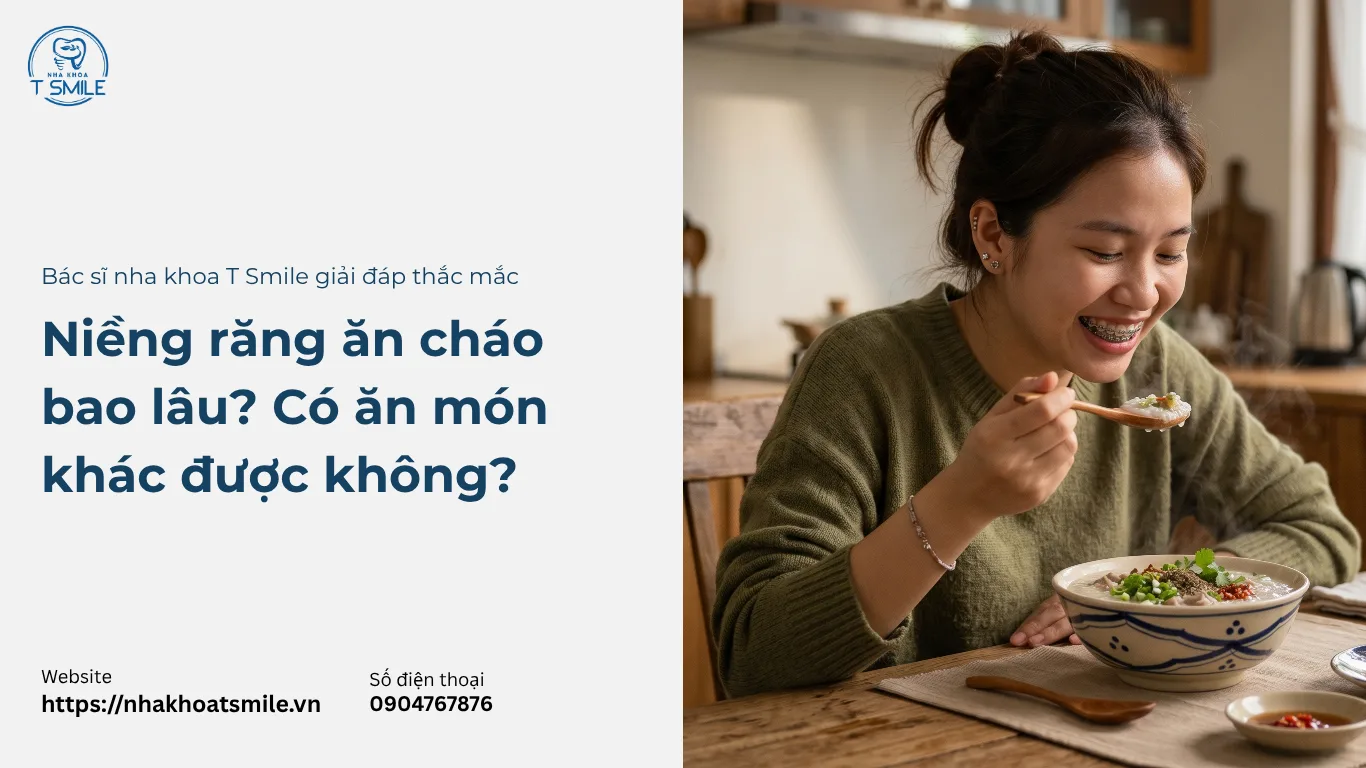 niềng răng ăn cháo bao lâu