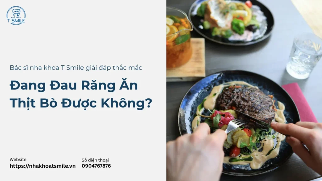 đau răng ăn thịt bò được không