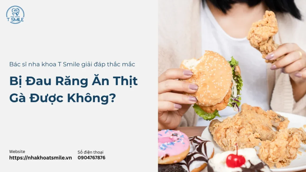 đau răng ăn thịt gà được không
